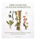 ERBE SACRE PER LA PULIZIA ENERGETICA erbe per la pulizia energetica.