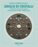 La guida completa alla GUIDA COMPLETA ALLE GRIGLIE DI CRISTALLI.